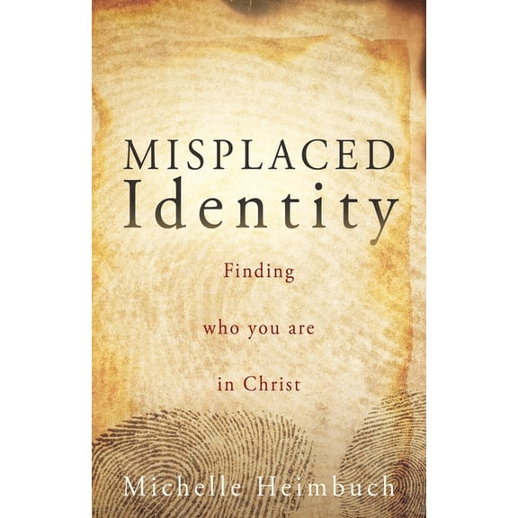 Misplaced Identity: Finding who you are in Christ, (Paperback)