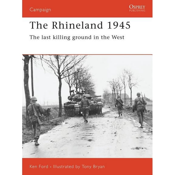 Campaign: The Rhineland 1945 : The last killing ground in the West (Series #74) (Paperback)