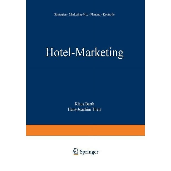 Hotel-Marketing: Strategien -- Marketing-Mix -- Planung -- Kontrolle, (Paperback)