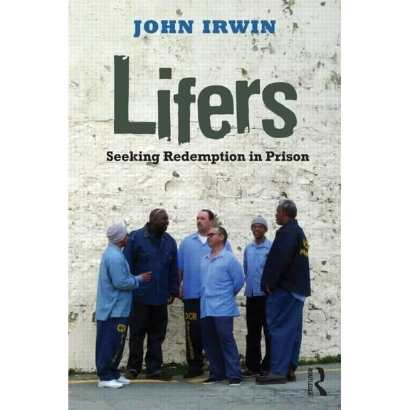 Criminology and Justice Studies Lifers: Seeking Redemption in Prison, (Paperback)