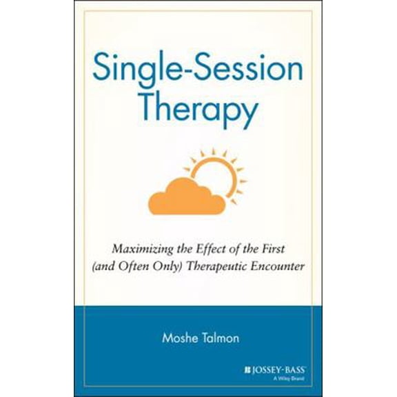 Pre-Owned Single Session Therapy: Maximizing the Effect of the First (and Often Only) Therapeutic Encounter (Hardcover) 1555422608 9781555422608