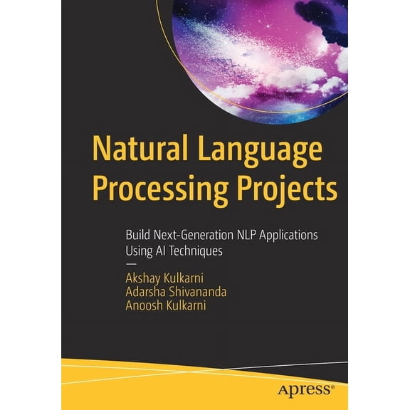 Natural Language Processing Projects: Build Next-Generation Nlp Applications Using AI Techniques, (Paperback)