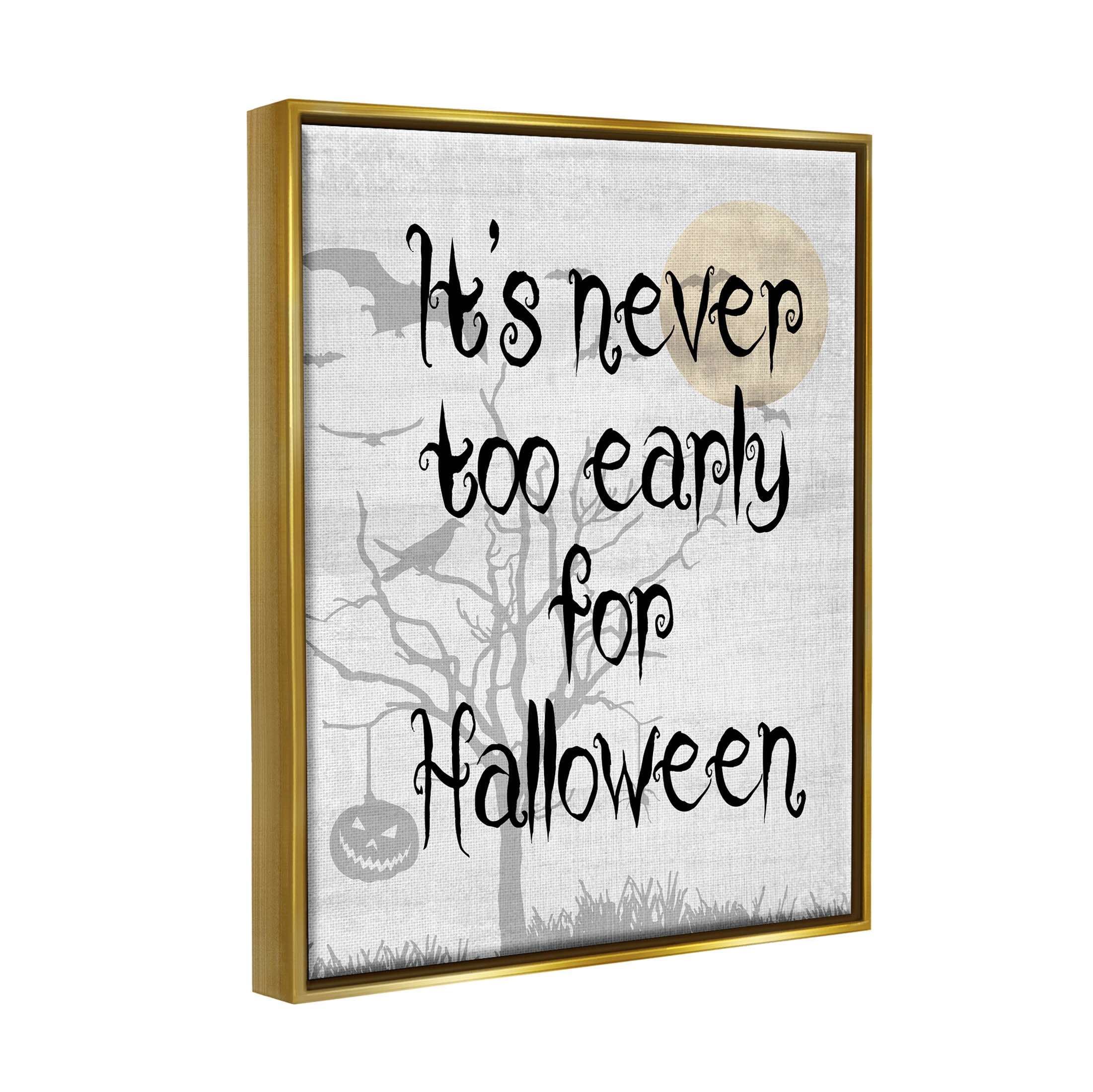 Stupell Industries Never Too Early Halloween Scene Graphic Art Metallic Gold Floating Framed Canvas Print Wall Art, Design by Lil' Rue
