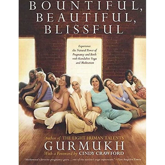 Pre-Owned Bountiful, Beautiful, Blissful: Experience the Natural Power of Pregnancy and Birth with Kundalini Yoga and Meditation Paperback