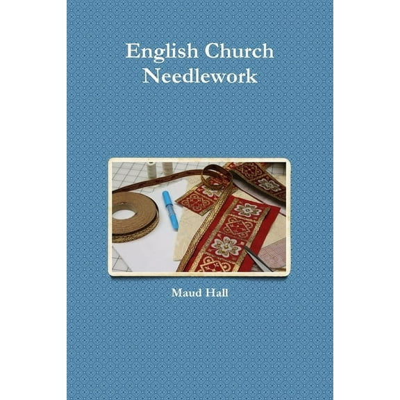 English Church Needlework, (Paperback)