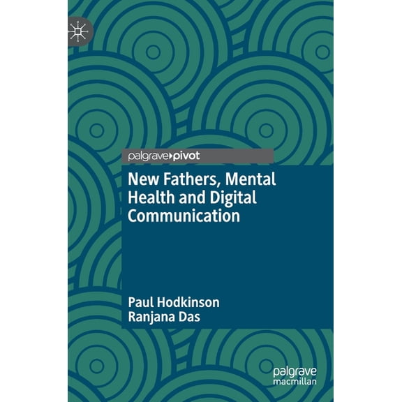 New Fathers, Mental Health and Digital Communication, (Hardcover)