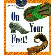 On Your Feet (A World of Difference) [Library Binding - Used]