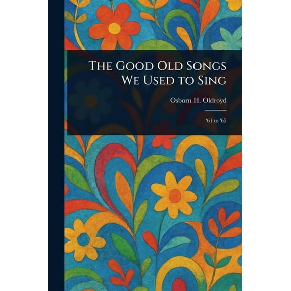 The Good Old Songs We Used to Sing, (Paperback)