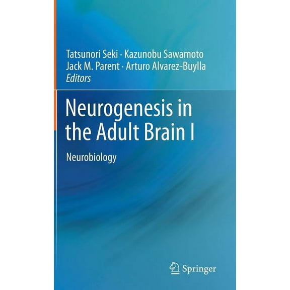 Neurogenesis in the Adult Brain I: Neurobiology, (Hardcover)