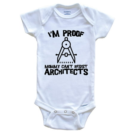 

I m Proof Mommy Can t Resist Architects Funny Architecture Baby Bodysuit 0-3 Months White