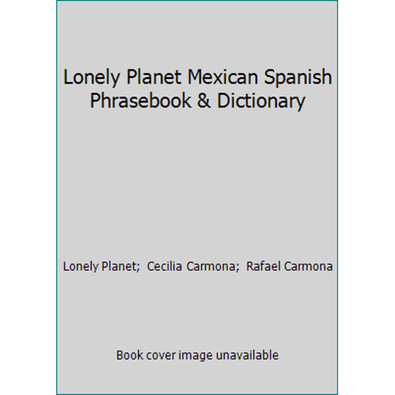 Pre-Owned Lonely Planet Mexican Spanish Phrasebook & Dictionary (Paperback) 1743214480 9781743214480