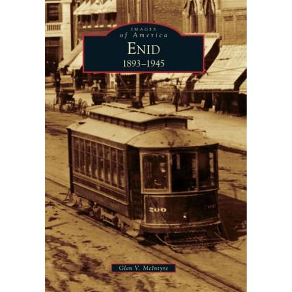 Pre-Owned Enid: 1893-1945 (Paperback) 0738577472 9780738577470