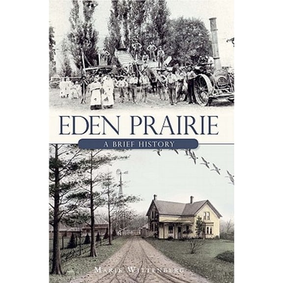 Pre-Owned Eden Prairie: A Brief History (Paperback) 159629941X 9781596299412