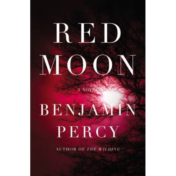 Pre-Owned Red Moon: A Novel (Hardcover) 1455501662 9781455501663