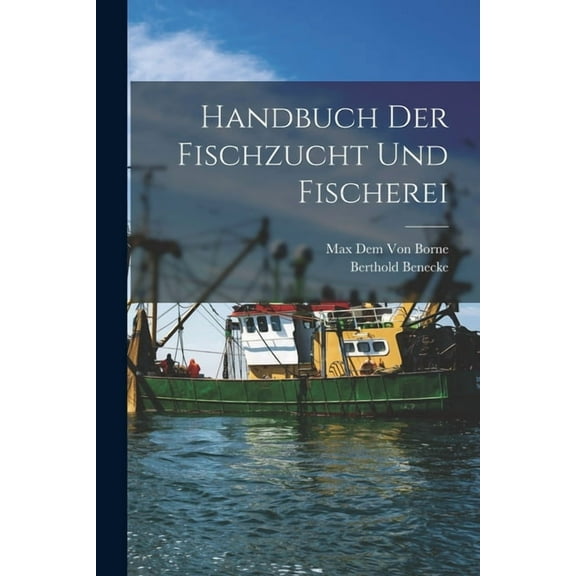 Handbuch Der Fischzucht Und Fischerei (Paperback)