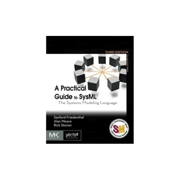 Pre-Owned A Practical Guide to SysML: The Systems Modeling Language (The MK/OMG Press), 9780128002025, 0128002026, Paperback, 3 edition