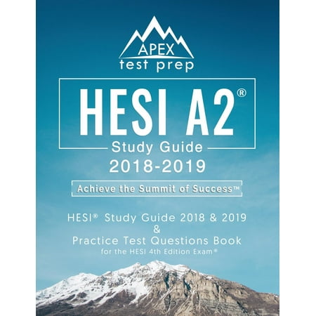 Hesi A2 Study Guide 2018 & 2019 : Hesi Study Guide 2018 & 2019 and Practice Test Questions Book for the Hesi 4th Edition (Best Hesi A2 Study Guide 2019)
