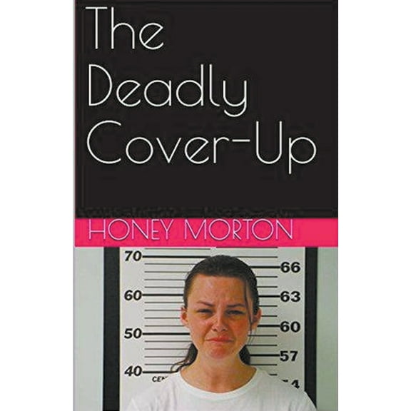 The Deadly Cover-Up, (Paperback)