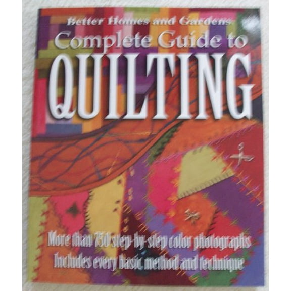 Pre-Owned Better Homes and Gardens Crafts: Complete Guide to Quilting (Better Homes and Gardens) (Paperback)
