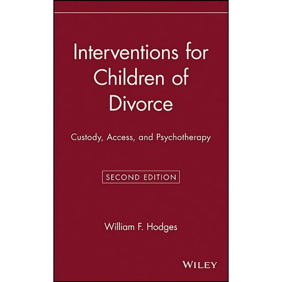 Wiley Personality Processes Interventions for Children of Divorce: Custody, Access, and Psychotherapy, Book 162, (Hardcover)