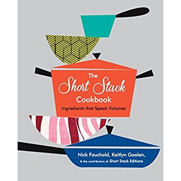Pre-Owned The Short Stack Cookbook: Ingredients That Speak Volumes (Hardcover) 1419722417 9781419722417