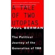 Tale of Two Utopias: The Political Journey of the Generation of 1968 (Revised), (Paperback)