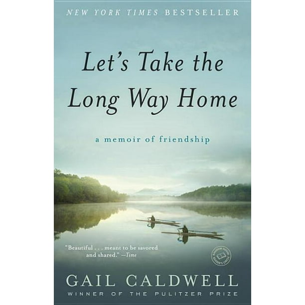 Let S Take The Long Way Home A Memoir Of Friendship Paperback Walmart Com Walmart Com