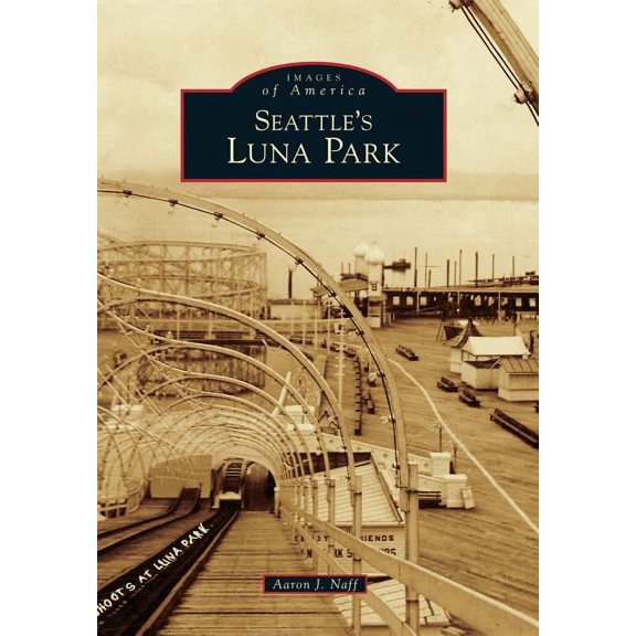 Images of America: Seattle's Luna Park (Paperback)