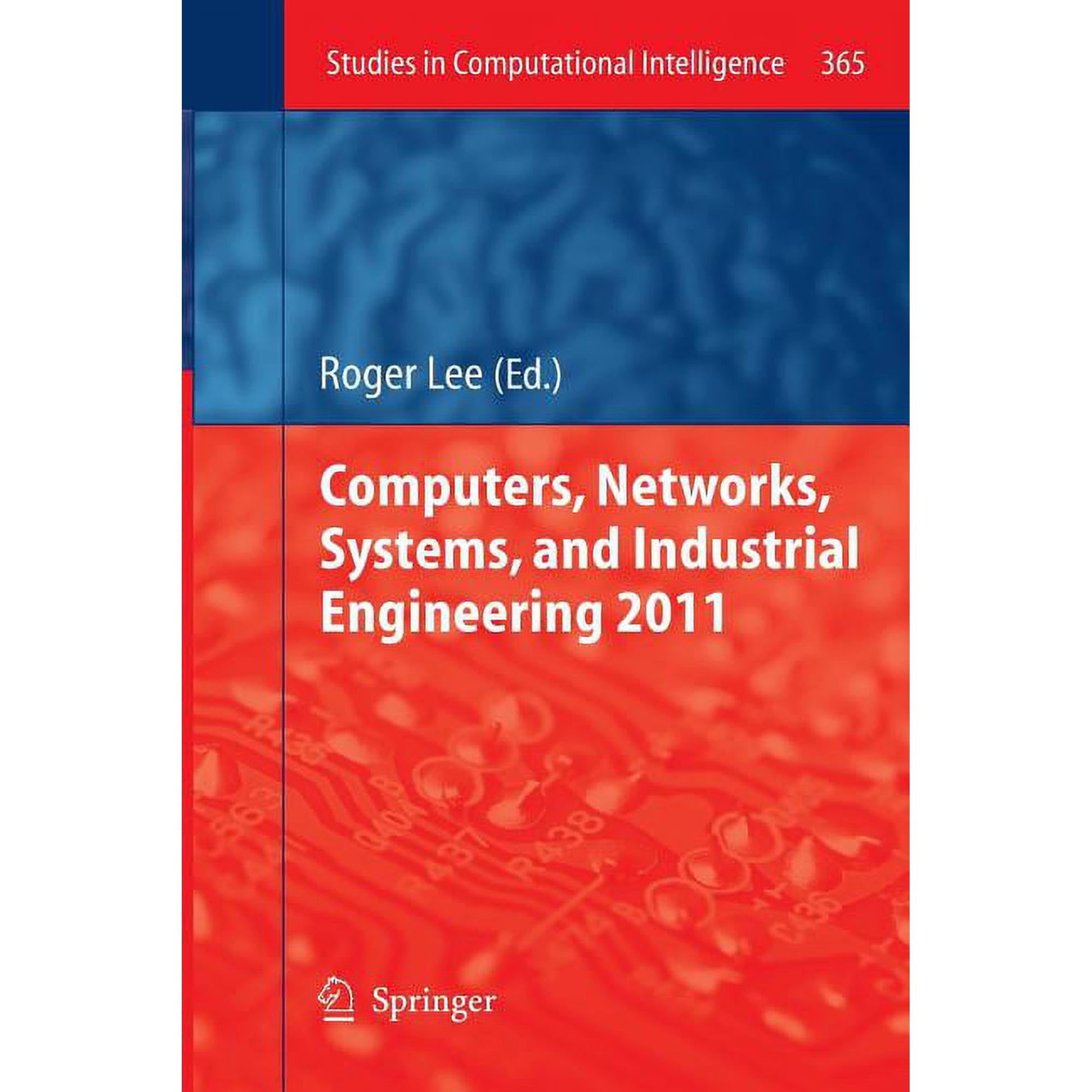 Studies in Computational Intelligence Computers, Networks, Systems, and Industrial Engineering 2011, Book 365, (Paperback)