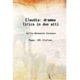thumbnail image 1 of Claudia dramma lirico en due atti 1895 [Couverture Rigide], 1 of 1