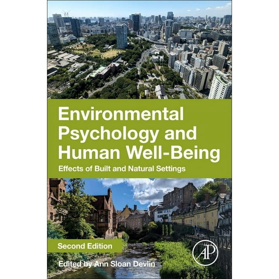 Environmental Psychology and Human Well-Being: Effects of Built and Natural Settings, (Paperback)