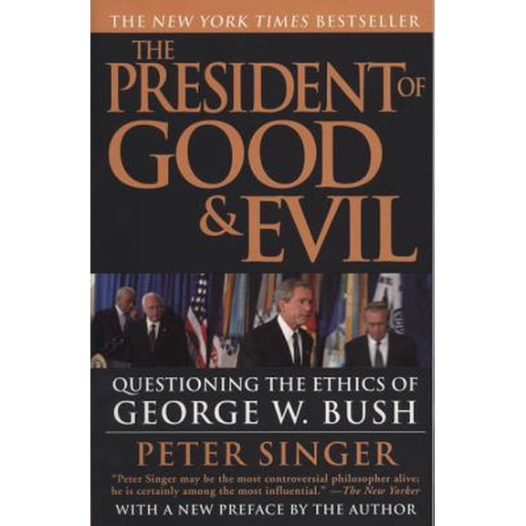 Pre-Owned The President of Good & Evil: Questioning the Ethics of George W. Bush (Paperback) 0452286220 9780452286221
