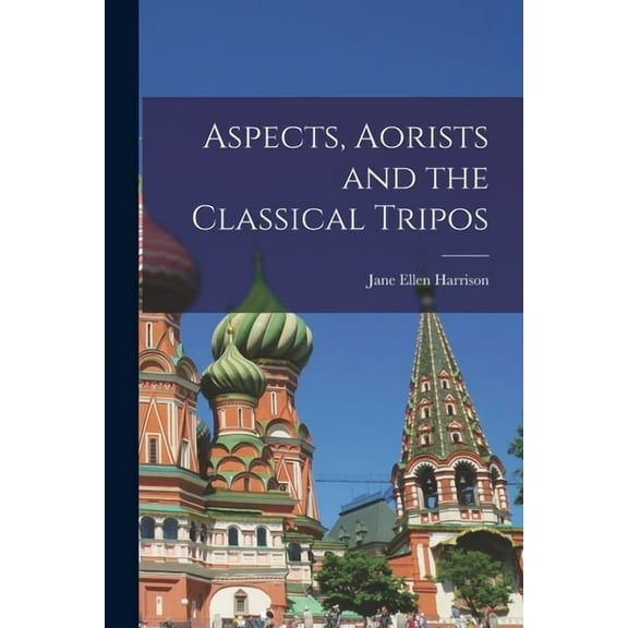 Aspects, Aorists and the Classical Tripos (Paperback)
