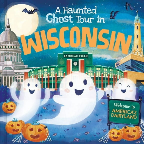 Haunted Ghost Tour in: A Haunted Ghost Tour in Wisconsin (Hardcover)