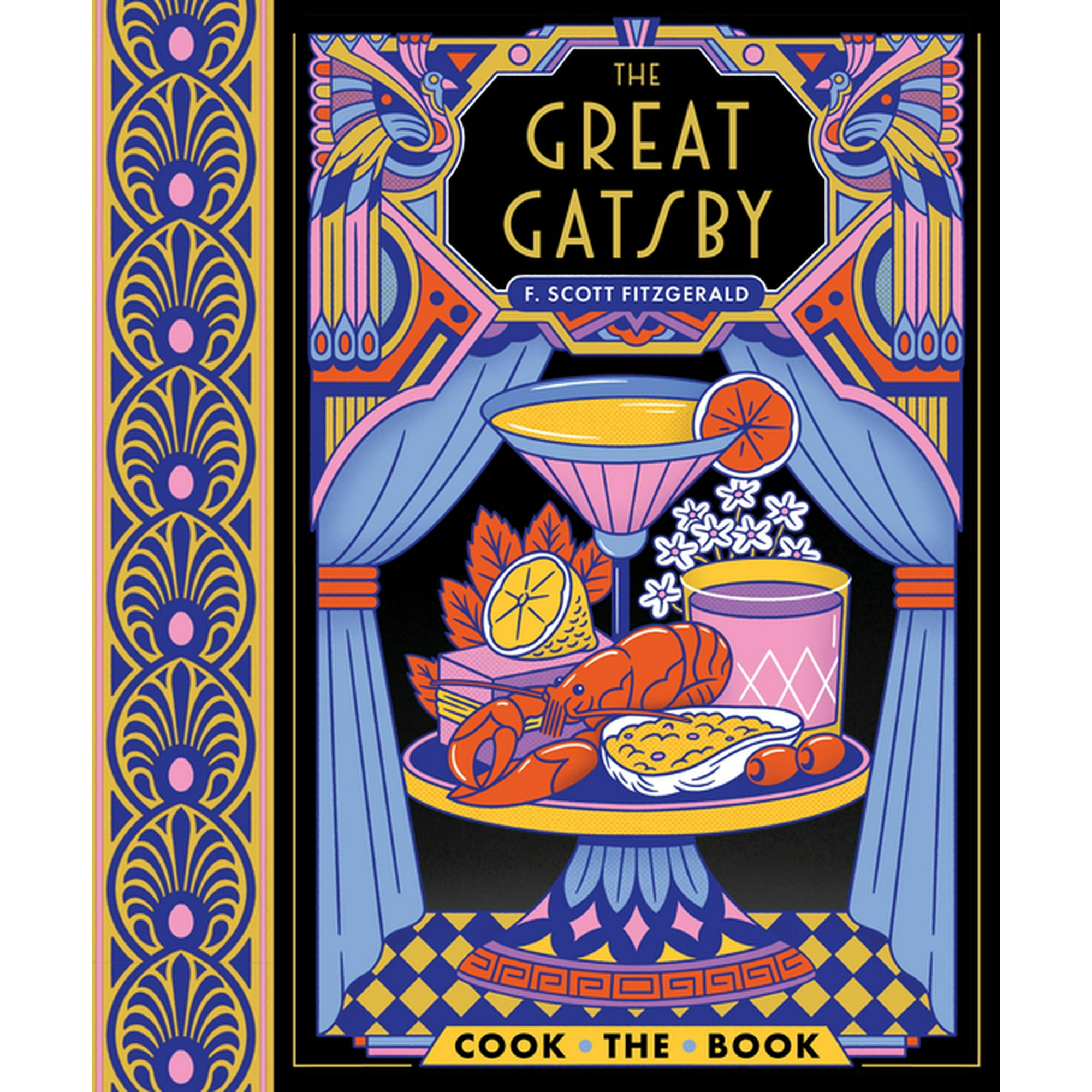 Cook the Book The Great Gatsby: The Complete Novel with 15 Recipes Inspired by the Roaring '20s, (Hardcover)