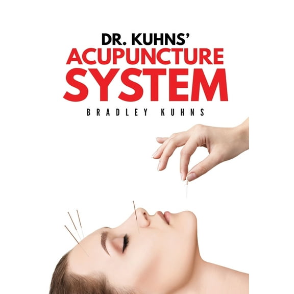 Dr. Kuhns' Acupuncture System, (Paperback)