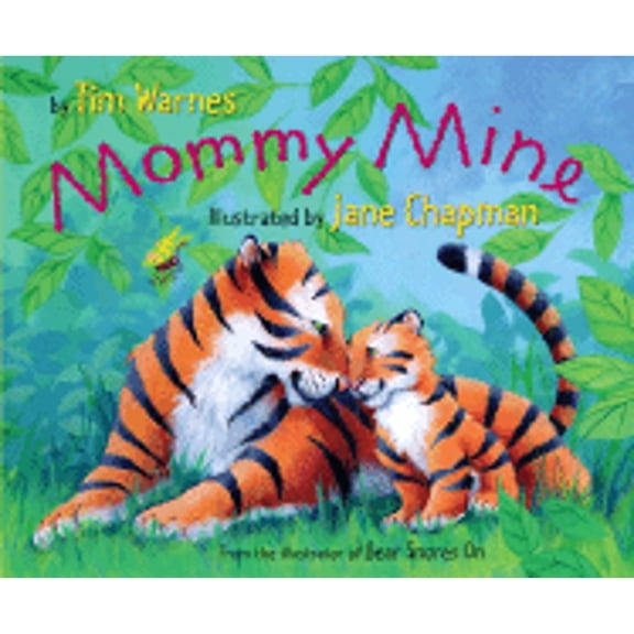 Mommy Mine (Hardcover) by Tim Warnes