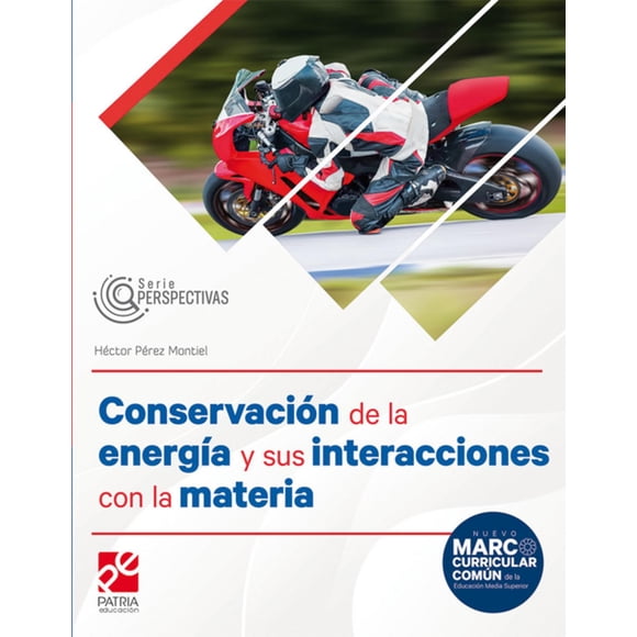 Libro Conservacion De La Energia Y Sus Interacciones Con La Materia. Serie Perspectivas Tapa Blanda, Autor Hector Perez Montiel, Editorial Patria Educacion