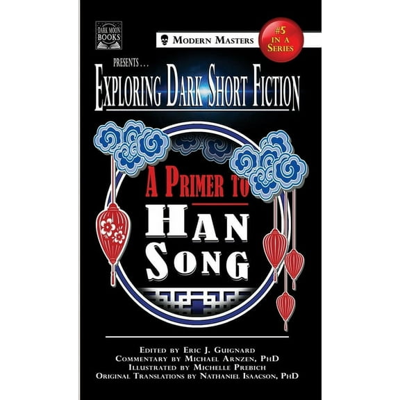 Exploring Dark Short Fiction #5 Exploring Dark Short Fiction #5: A Primer to Han Song, Book 5, (Hardcover)
