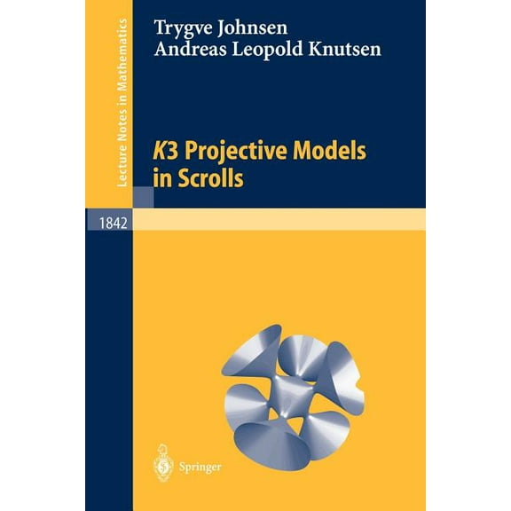 Lecture Notes in Mathematics K3 Projective Models in Scrolls, Book 1842, (Paperback)