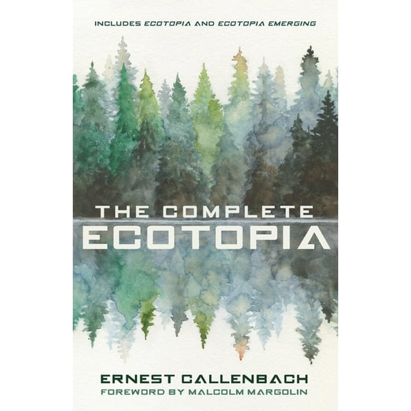 The Complete Ecotopia, (Hardcover)