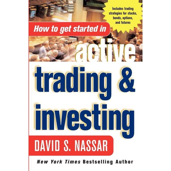How to Get Started in Active Trading and Investing, (Paperback)