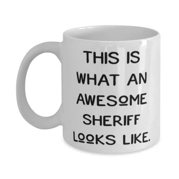 This is What an Awesome Sheriff Looks Like. Sheriff 11oz Mug, Inappropriate Sheriff Gifts, Cup F Cowkers