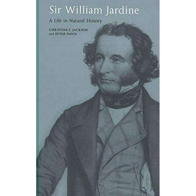 Sir William Jardin : une Vie en Histoire Naturelle