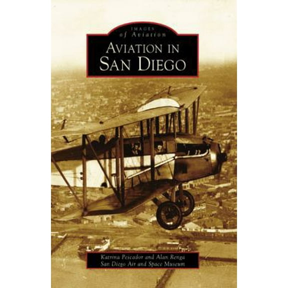 Pre-Owned Aviation in San Diego (Paperback) 073854759X 9780738547596
