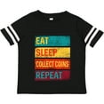 thumbnail image 3 of Inktastic Coin Collector Eat Sleep Collect Coins Repeat Boys or Girls Toddler T-Shirt, 3 of 5