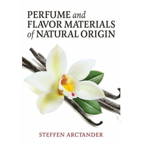 Perfume and Flavor Materials of Natural Origin, (Paperback)