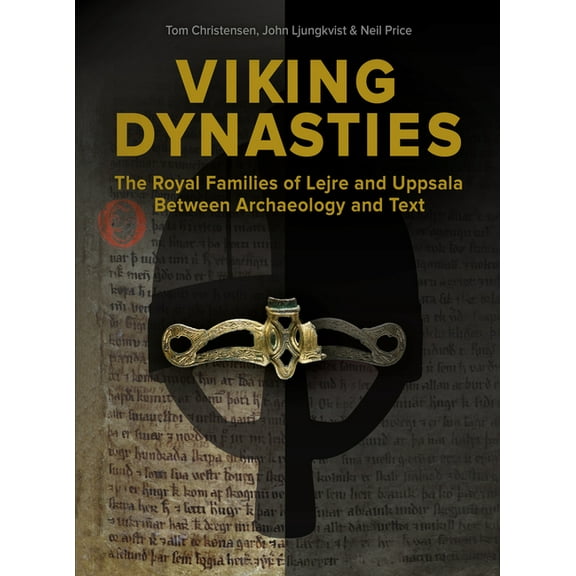 Jysk Arkæologisk Selskabs Skrifter Viking Dynasties: The Royal Families of Lejre and Uppsala Between Archaeology and Text, Book 127, (Hardcover)