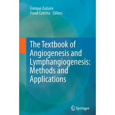The Textbook of Angiogenesis and Lymphangiogenesis: Methods and Applications (Paperback)