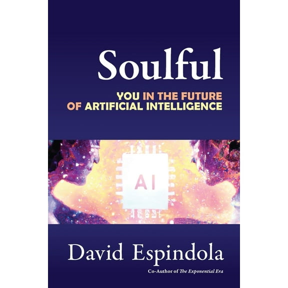 Soulful: You in the Future of Artificial Intelligence, (Paperback)
